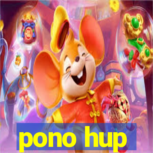 pono hup